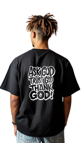Male Streetwear Oversized Tee - 'Ask God, Trust God, Thank God'