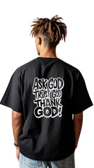 Male Streetwear Oversized Tee - 'Ask God, Trust God, Thank God'