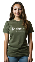 Female Tailored Round Neck T-Shirt - 'Be You Unapologetically'
