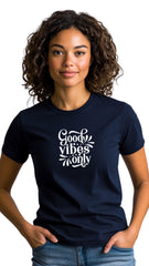 Female Tailored Round Neck T-Shirt - 'Good Vibes Only'