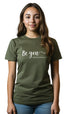 Female Tailored Round Neck T-Shirt - 'Be You Unapologetically'