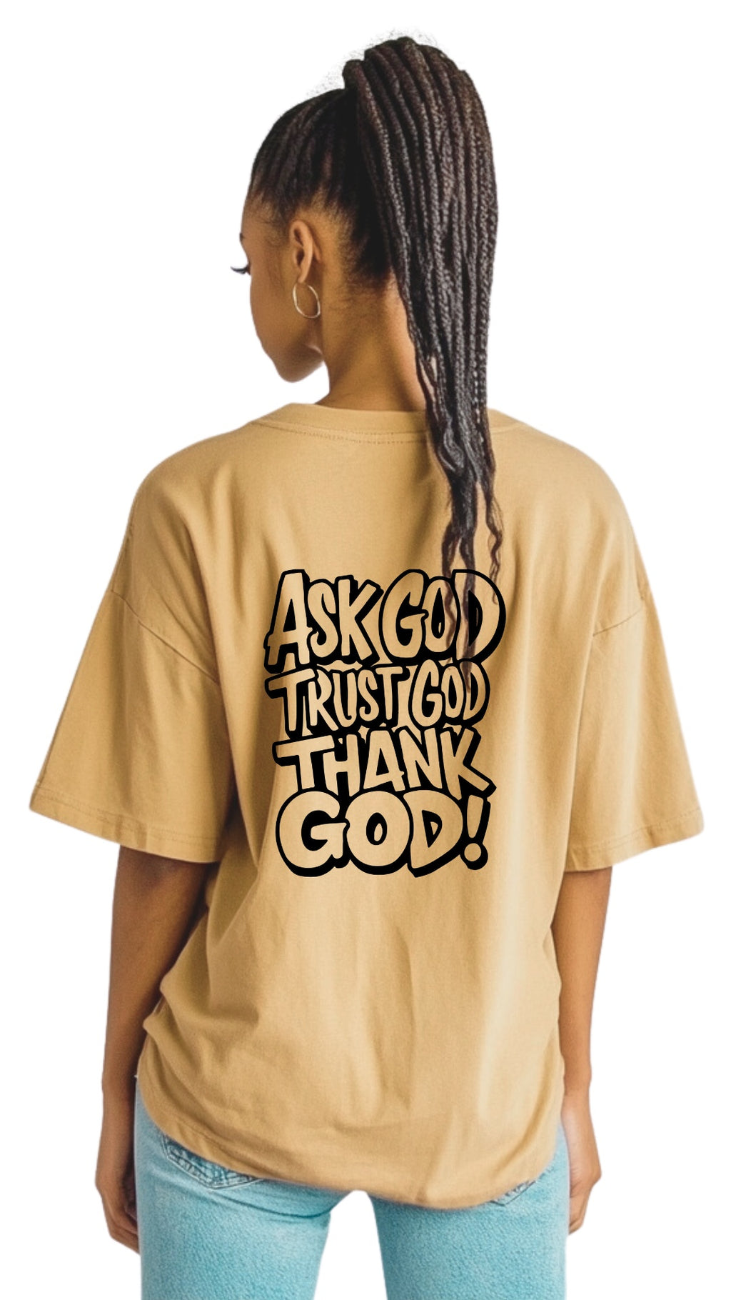Female Streetwear Oversized Tee - 'Ask God, Trust God, Thank God'